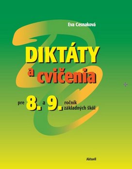 Diktáty a cvičenia pre 8. a 9. ročník základných škôl