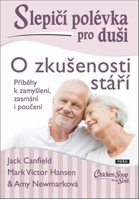 Slepičí polévka pro duši O zkušenosti stáří