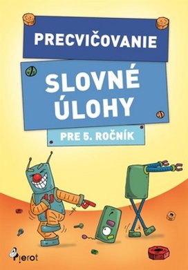 Precvičovanie Slovné úlohy pre 5. ročník