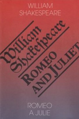 Romeo a Julie/Romeo and Juliet