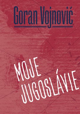 Moje Jugoslávie