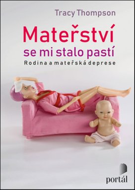 Mateřství se mi stalo pastí
