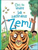 Chci to vědět Jak pomohu zachránit Zemi