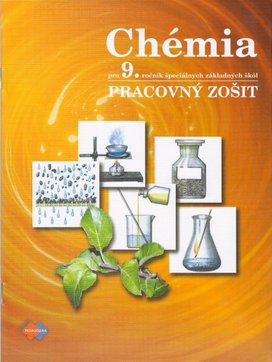 Chémia Pracovný zošit pre 9. ročník špeciálnych základných škôl