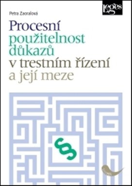 Procesní použitelnost důkazů v trestním řízení a její meze