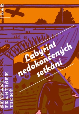 Labyrint nedokončených setkání