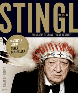 Stingl Miloslav Biografie cestovatelské legendy