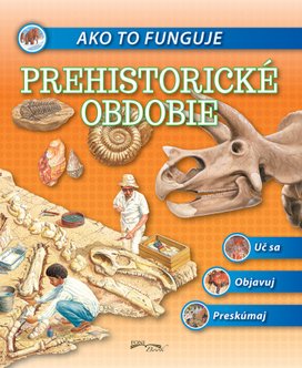 Ako to funguje Prehistorické obdobie
