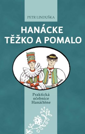 Hanácke těžko a pomalo