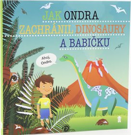 Jak Ondra zachránil dinosaury a babičku