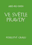 Ve světle Pravdy - Poselství Grálu