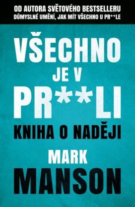 Všechno je v pr**li