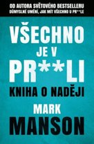 Všechno je v pr**li
