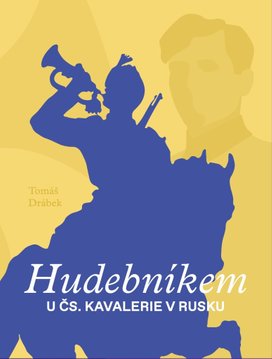 Hudebníkem u ČS. kavalerie v Rusku