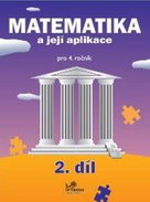 Matematika a její aplikace pro 4. ročník 2. díl
