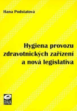Hygiena provozu zdravotnických zařízení a nová legislativa