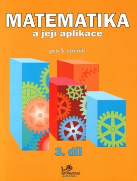 Matematika a její aplikace pro 5. ročník 3. díl