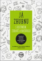 Já zhubnu s rozumem, zdravě a natrvalo