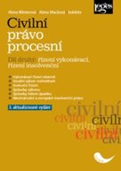 Civilní právo procesní Druhý díl Řízení vykonávací, řízení insolvenční