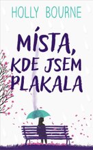 Místa, kde jsem plakala