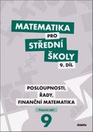 Matematika pro střední školy 9. díl Pracovní sešit