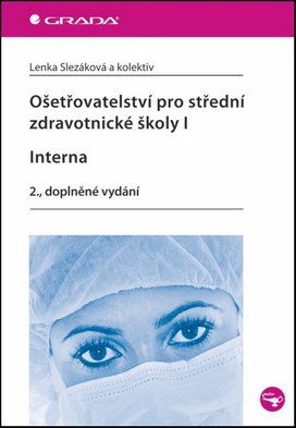 Ošetřovatelství pro střední zdravotnické školy I. Interna