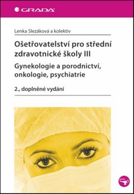Ošetřovatelství pro střední zdravotnické školy III