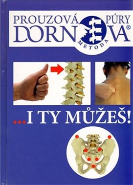 Dornova metoda ...I ty můžeš