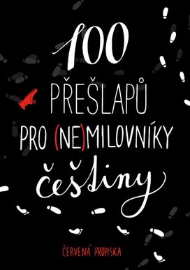 100 přešlapů pro (ne)milovníky češtiny