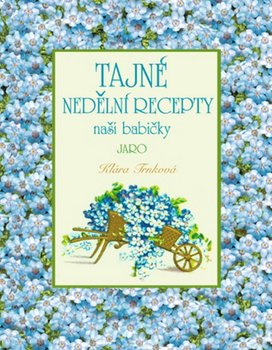 Tajné nedělní recepty naší babičky