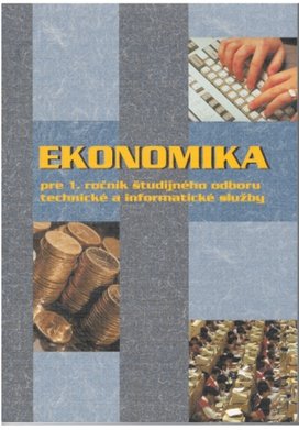 Ekonomika pre 1. ročník študijného odboru technické a informatické služby
