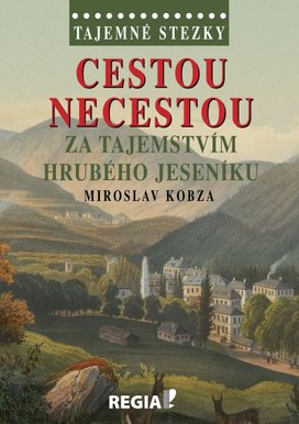 Cestou necestou za tajemstvím Hrubého Jeseníku
