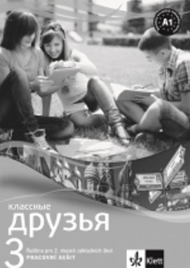 Klassnyje Druzja 3 Pracovní sešit