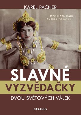 Slavné vyzvědačky dvou světových válek