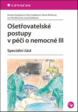 Ošetřovatelské postupy v péči o nemocné III