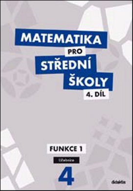 Matematika pro střední školy 4.díl Učebnice