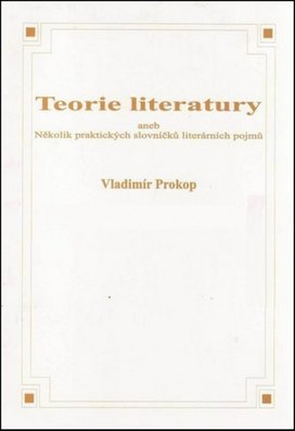 Teorie literatury aneb Několik praktických slovníčků literárních pojmů