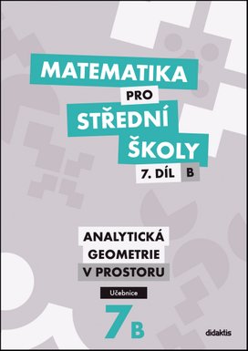 Matematika pro střední školy 7.díl B Učebnice