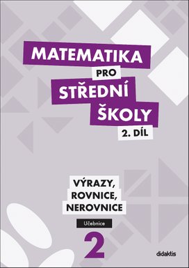Matematika pro střední školy 2.díl Učebnice