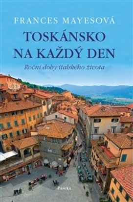 Toskánsko na každý den