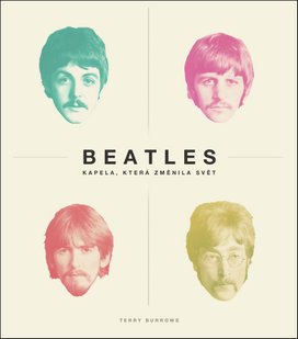 Beatles kapela, která změnila svět