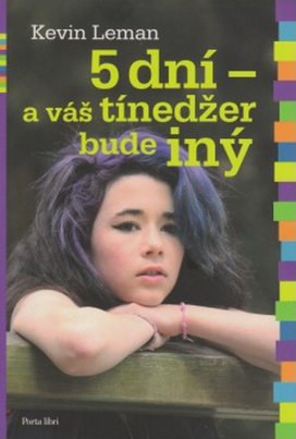 5 dní a váš tínedžer bude iný