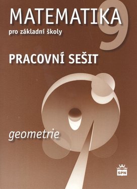 Matematika 9 pro základní školy Geometrie Pracovní sešit