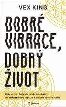 Dobré vibrace, dobrý život