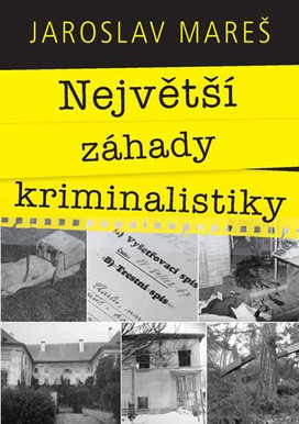 Největší záhady kriminalistiky