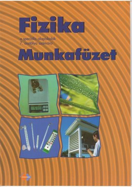 Fizika Munkafüzet a speciális alapiskolák 7. osztálya számára