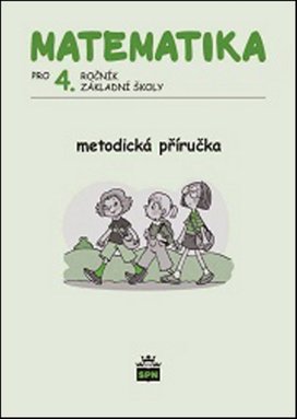 Matematika pro 4. ročník ZŠ Metodická příručka
