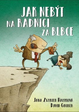 Jak nebýt na radnici za blbce