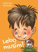 Lebo musím!
