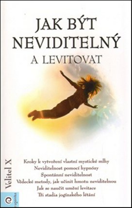 Jak být neviditelný a levitovat